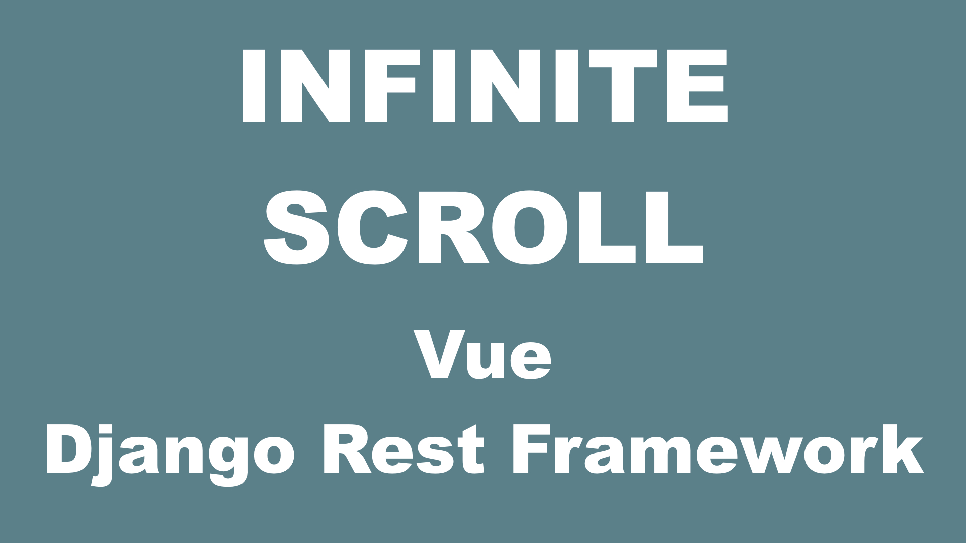 Django Infinite Scroll - Vue and Django Rest Framework tutorial