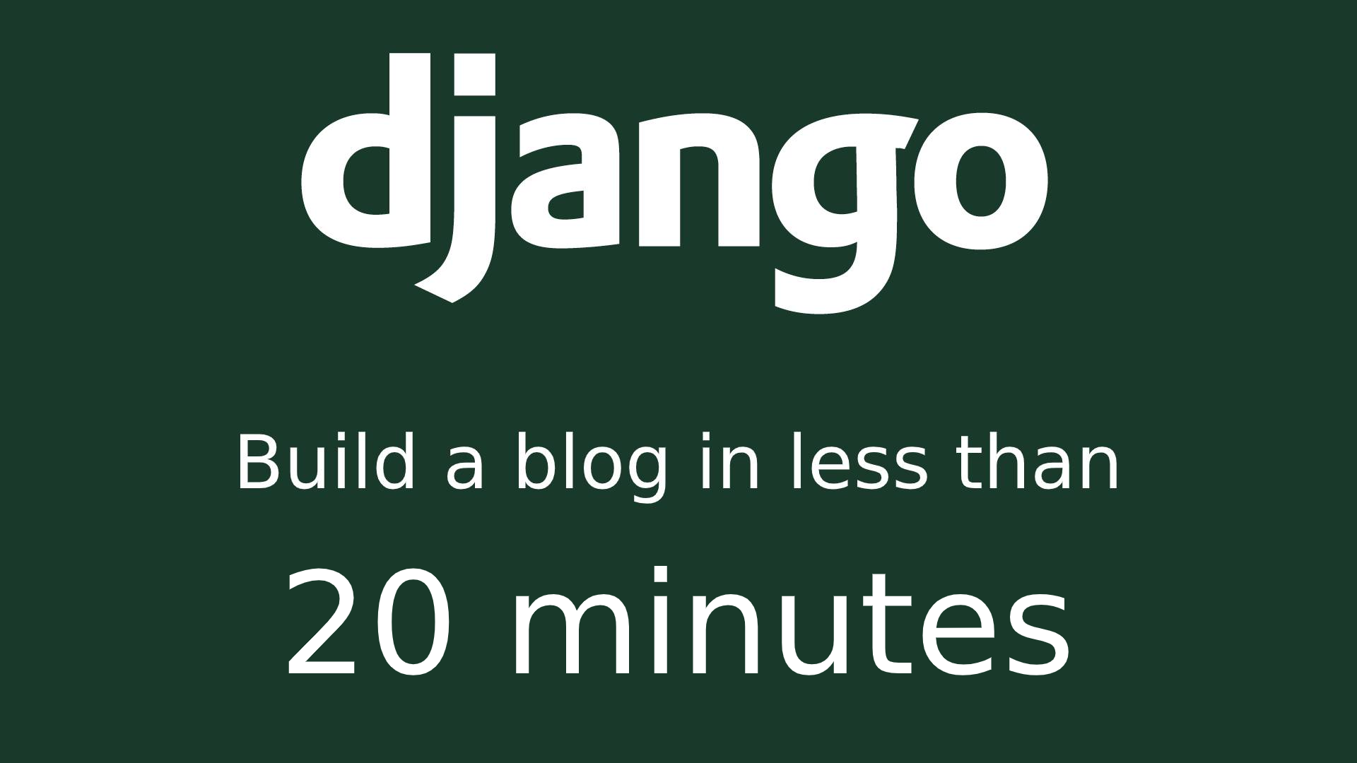 Build a simple blog using Django 3 in under 20 minutes