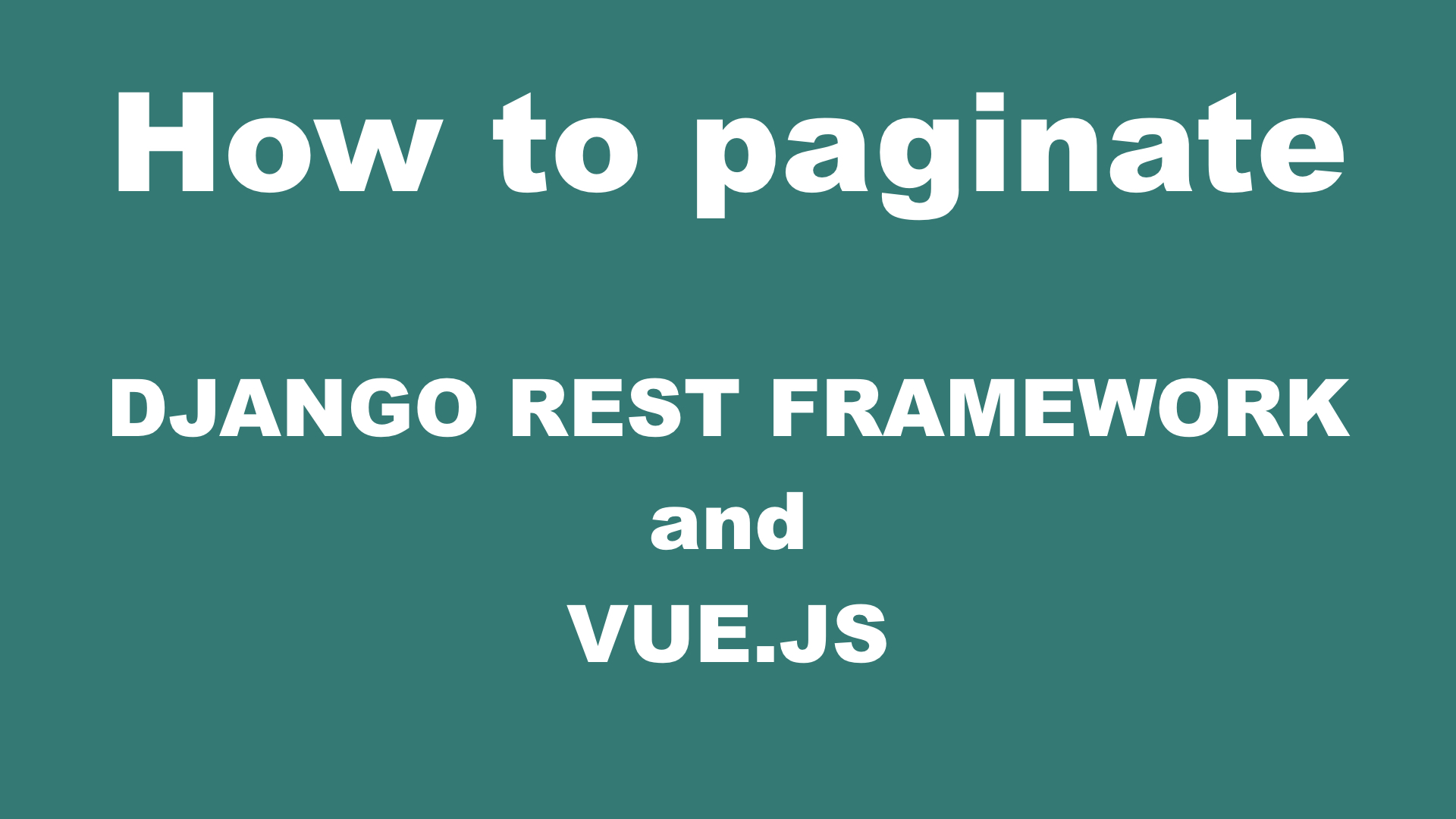 How To Paginate With Django Rest Framework And Vue