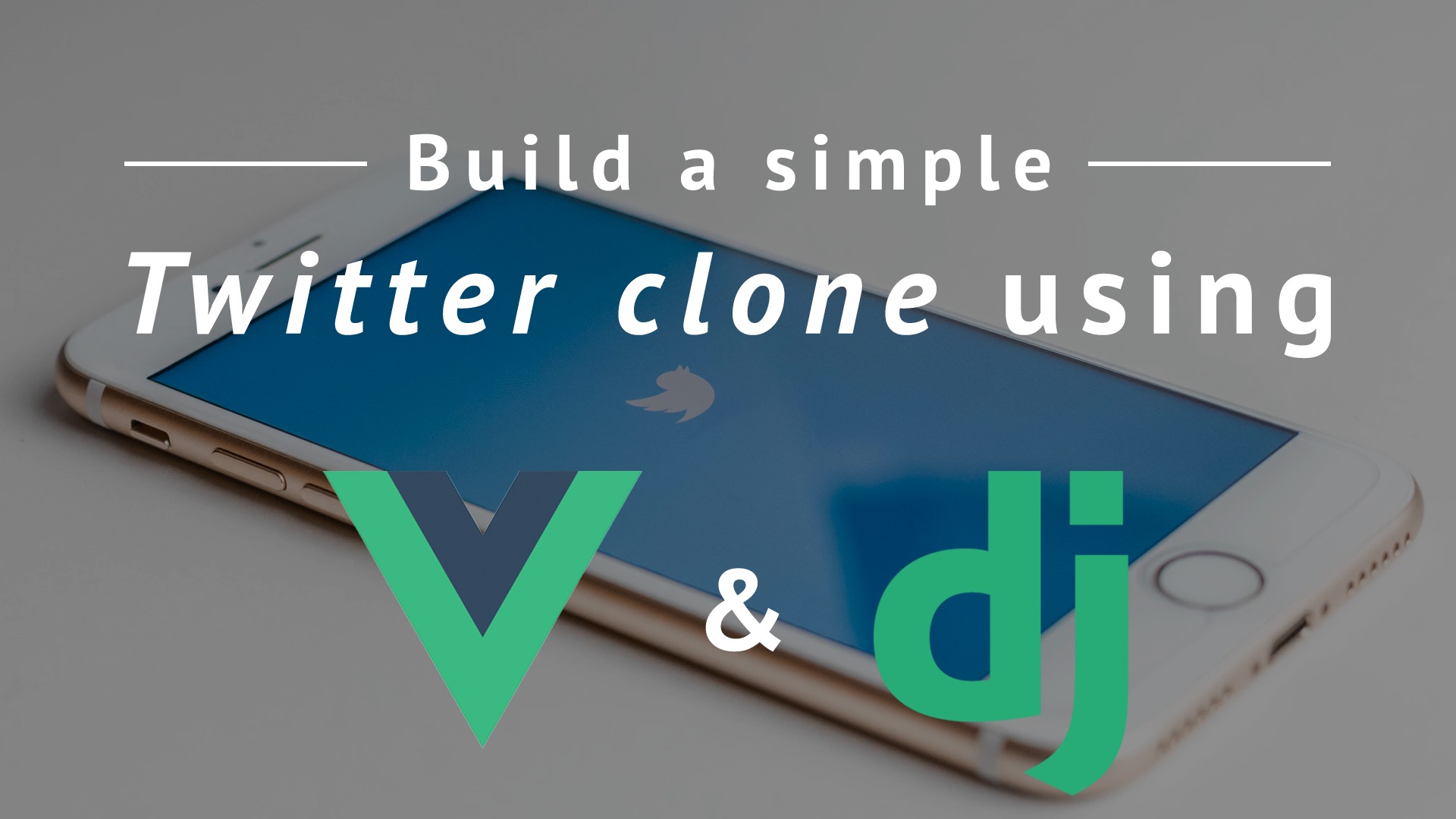 Build a simple Twitter clone using Django and Vue